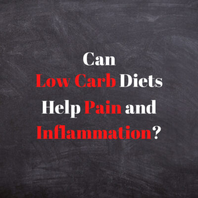 Can Low Carb Diets Help Pain and Inflammation?