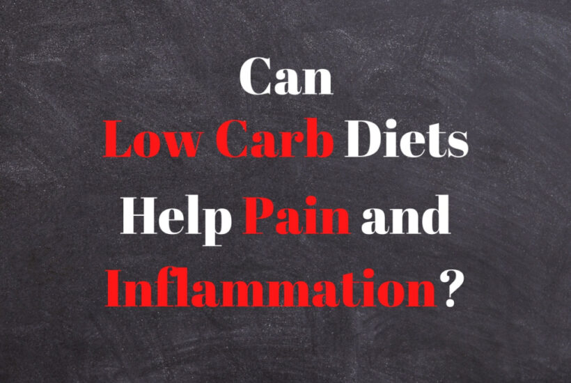 Can Low Carb Diets Help Pain and Inflammation